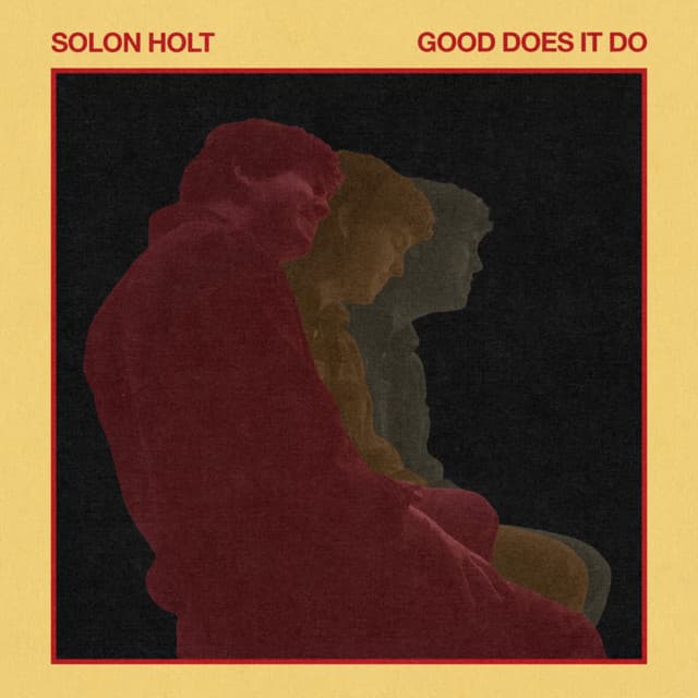 Good Does It Do — Solon Holt